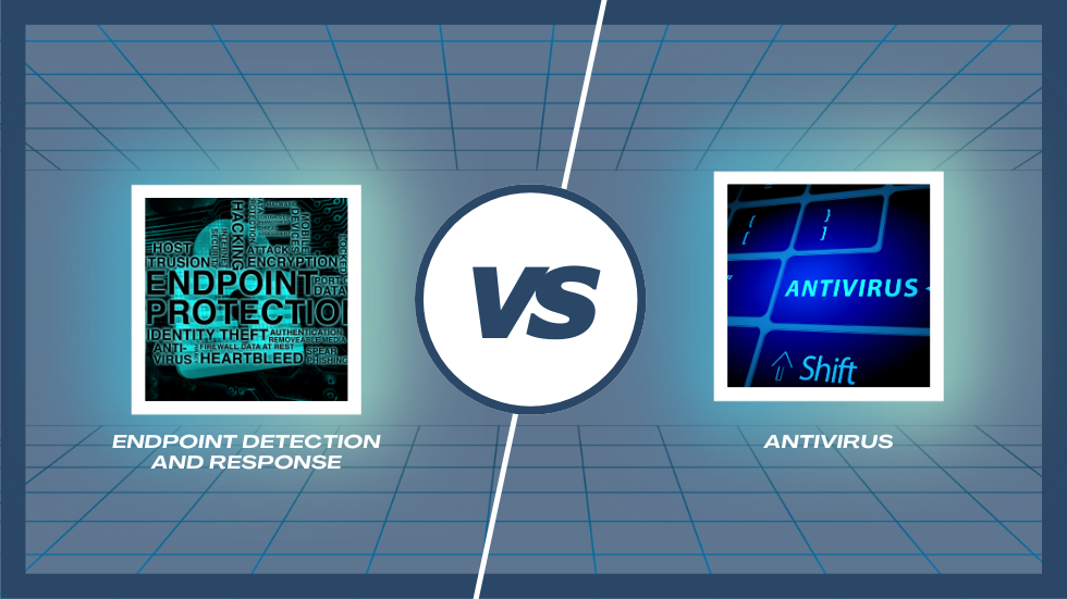 EDR vs. Antivirus: Why It’s Time to Upgrade Your Security
